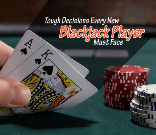 Tough Decisions Every New Blackjack Player Must Face