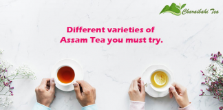 Different varieties of Assam Tea you must try