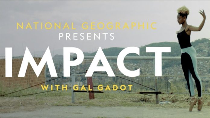 National Geographic Presents: IMPACT WITH GAL GADOT