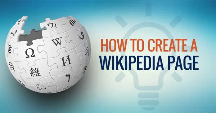 Steps on how to create content for Wikipedia