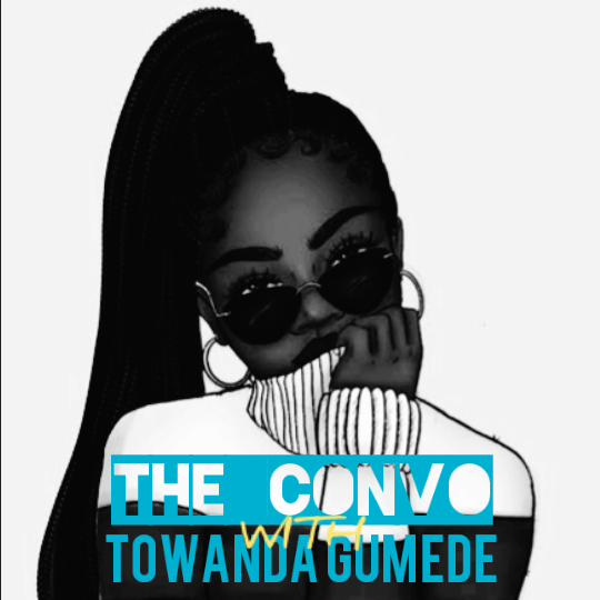 The Convo with Towanda Gumede