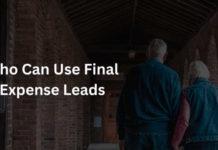 Who Can Use Final Expense Leads in 2023