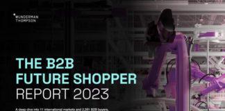Wunderman Thompson has released a new B2B Future Shopper report