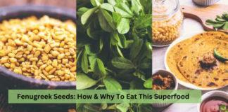 Fenugreek Seeds: How & Why To Eat This Superfood