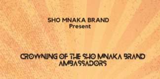 Sho Mnaka Brand Presents: The brand Ambassadors Crowning Event