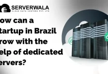 How can a Startup in Brazil grow with the help of dedicated servers?