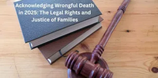 Acknowledging Wrongful Death in 2025: The Legal Rights and Justice of Families