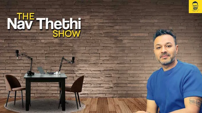 The Nav Thethi Show