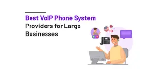 10 Best VoIP Phone System Providers for Large Businesses in 2025