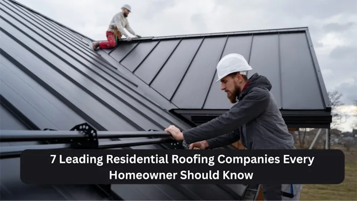 1-RoofingCompaniesEveryHomeo-20250909 7 Leading Residential Roofing Companies Every Homeowner Should Know