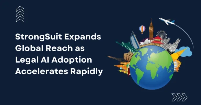 StrongSuit StrongSuit Expands Global Reach as Legal AI Adoption Accelerates Rapidly