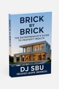 Brick By Brick: The Entrepreneur's Guide to Property Wealth