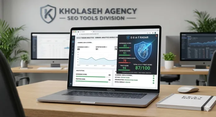 Kholaseh Agency Launches "E-E-A-T Radar": A New Standard for SEO Trust Signal Analysis