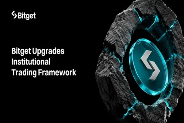 Bitget Bitget Upgrades Institutional Trading Framework to Power the Next Phase of Multi-Asset Markets