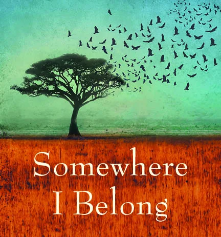Somewhere I Belong: A Story of Country, Family, Home, and Jewish Identity Somewhere I Belong: A Story of Country, Family, Home, and Jewish Identity