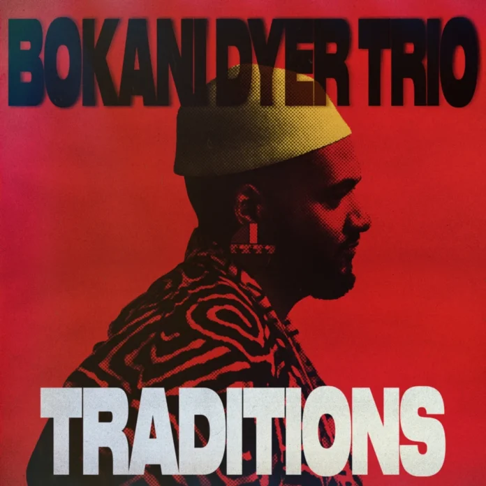 BBOKANI DYER HONOURS MUSICAL LINEAGE AND REIMAGINES TRADITION ON NEW ALBUM TRADITIONS BBOKANI DYER HONOURS MUSICAL LINEAGE AND REIMAGINES TRADITION ON NEW ALBUM TRADITIONS